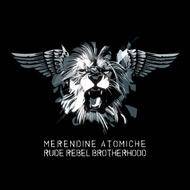 Merendine Atomiche : Rude Rebel Brotherhood